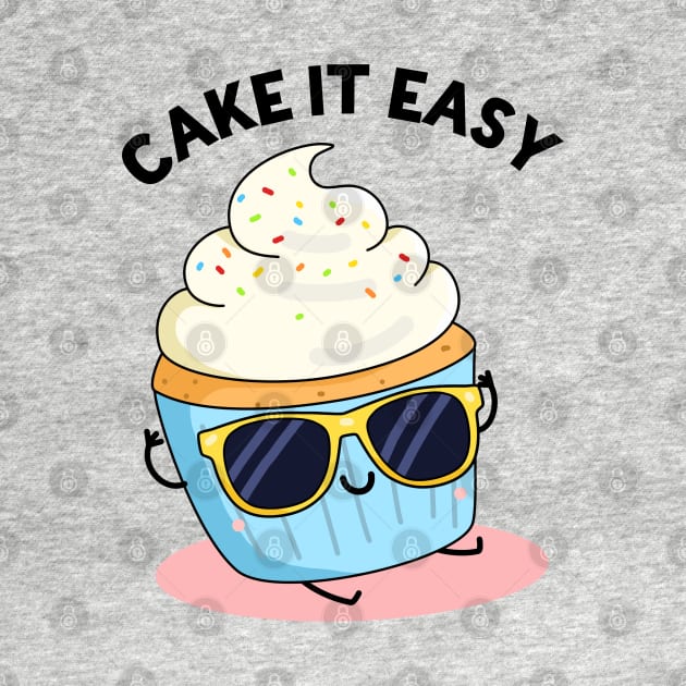 Cake It Easy Cute Funny Cake Pun by punnybone